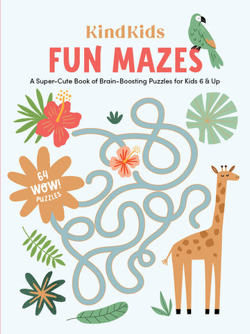 KINDKIDS FUN MAZES: A SUPER-CUTE BOOK OF BRAIN-BOOSTING PUZZLES FOR KIDS 6 & UP