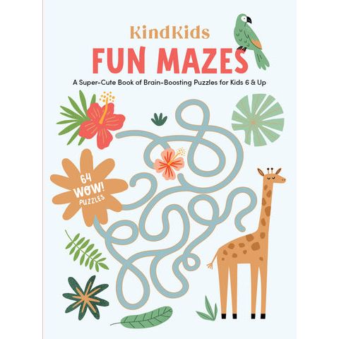 KINDKIDS FUN MAZES: A SUPER-CUTE BOOK OF BRAIN-BOOSTING PUZZLES FOR KIDS 6 & UP